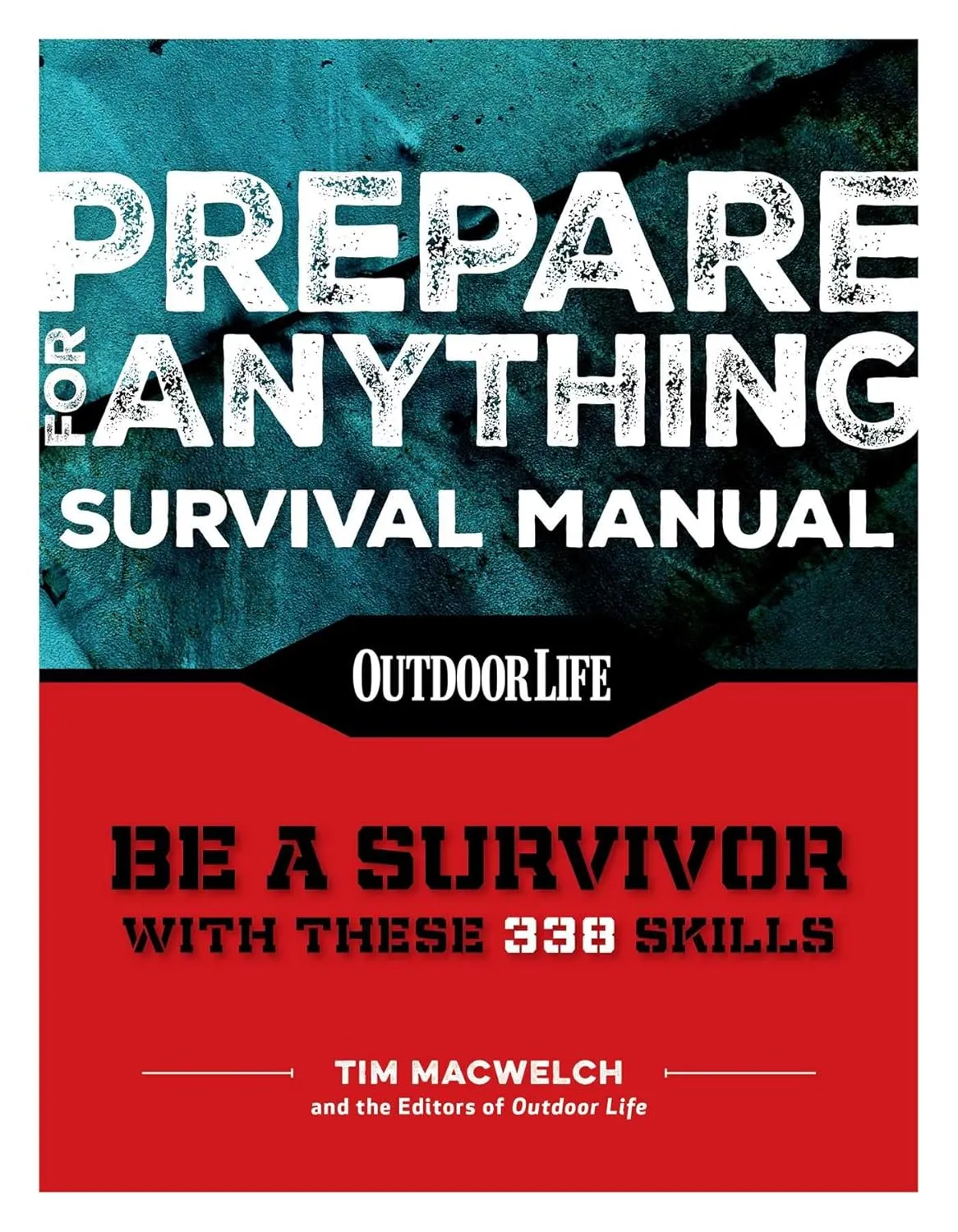 Prepare for Anything (Paperback Edition): 338 Essential Skills | Pandemic and Virus Preparation | Disaster Preparation | Protection | Family Safety (Outdoor Life) Paperback  December 5, 2017
