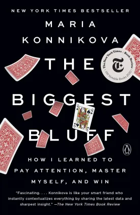 The Biggest Bluff: How I Learned to Pay Attention, Master Myself, and Win Paperback  June 8, 2021