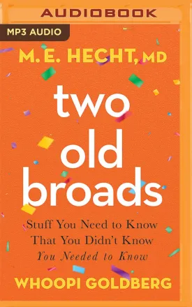Two Old Broads: Stuff You Need to Know That You Didnt Know You Needed to Know Audio CD  Unabridged, November 8, 2022