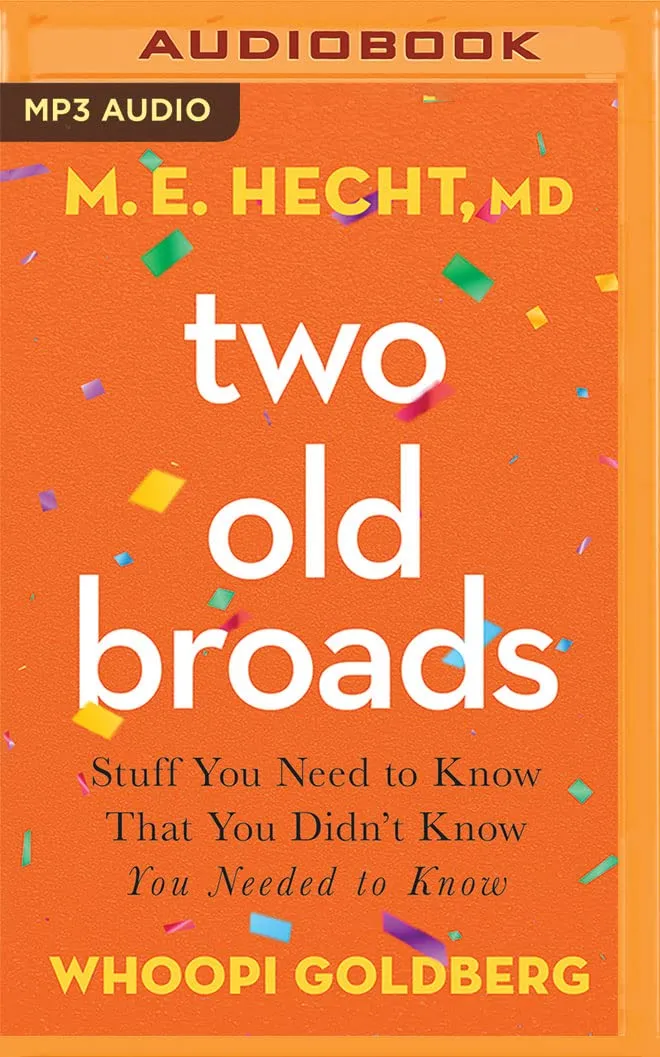 Two Old Broads: Stuff You Need to Know That You Didnt Know You Needed to Know Audio CD  Unabridged, November 8, 2022