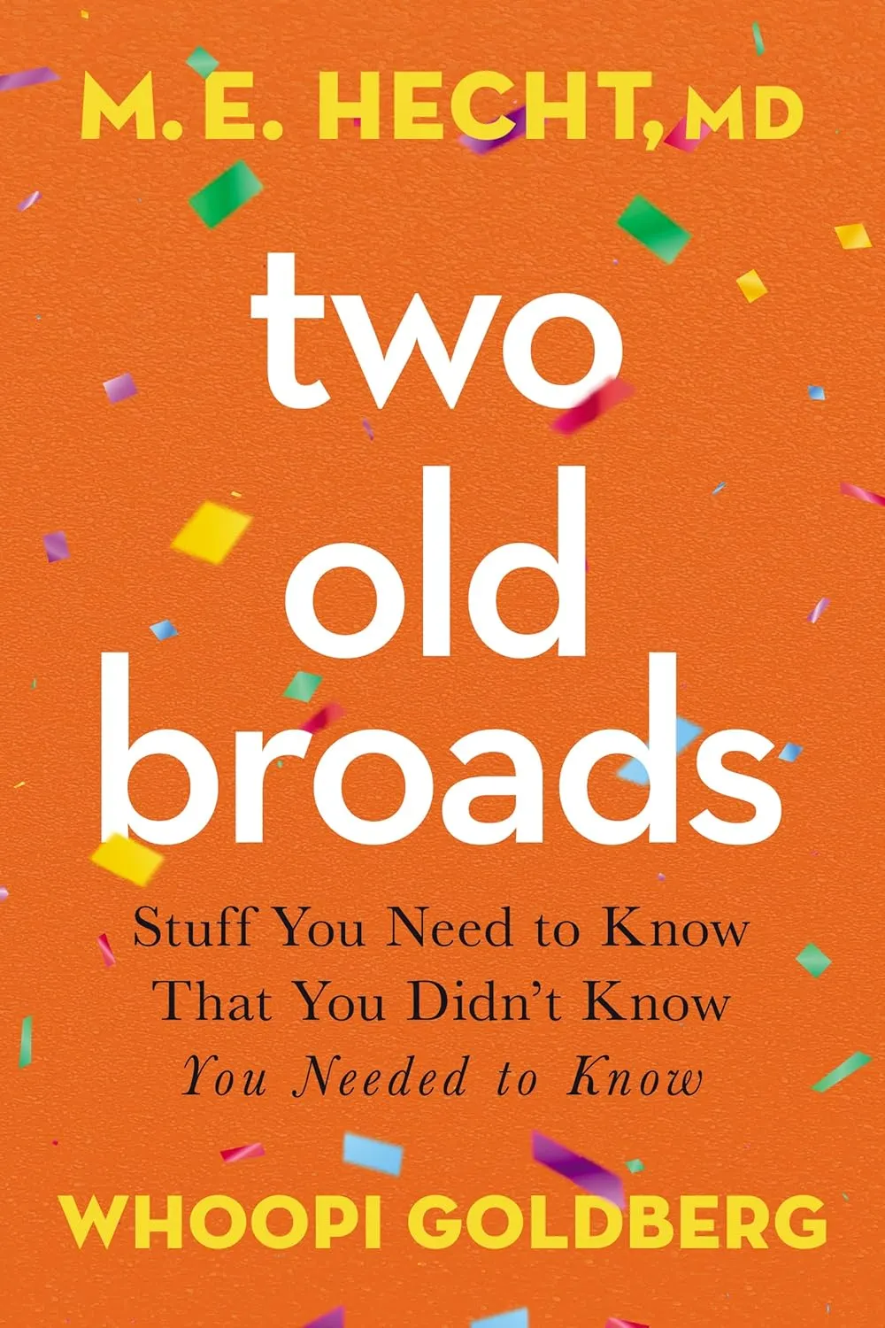 Two Old Broads: Stuff You Need to Know That You Didnt Know You Needed to Know Hardcover  November 8, 2022