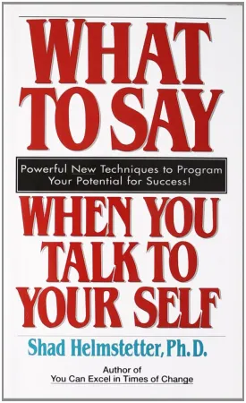 What to Say When you Talk To Yourself Mass Market Paperback  January 15, 1990